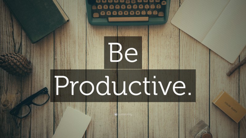“Be Productive.” — Desktop Wallpaper