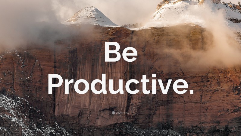 “Be Productive.” — Desktop Wallpaper