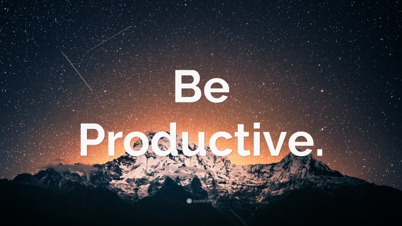 “Be Productive.” — Desktop Wallpaper