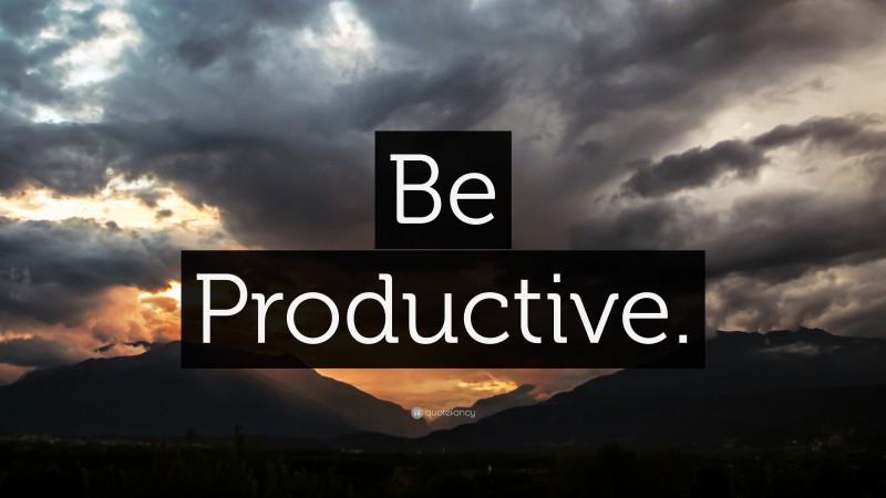 “Be Productive.” — Desktop Wallpaper