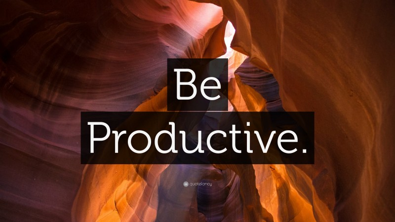“Be Productive.” — Desktop Wallpaper