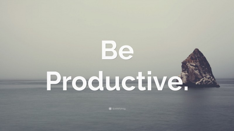 “Be Productive.” — Desktop Wallpaper