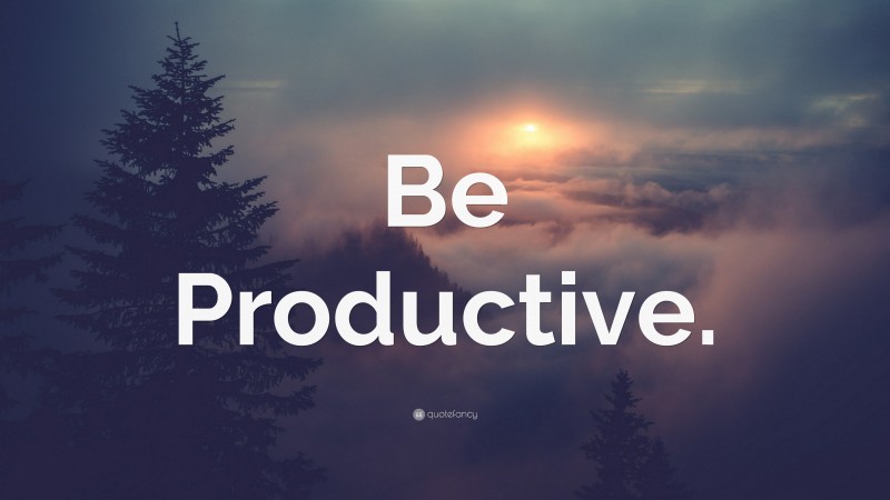“Be Productive.” — Desktop Wallpaper