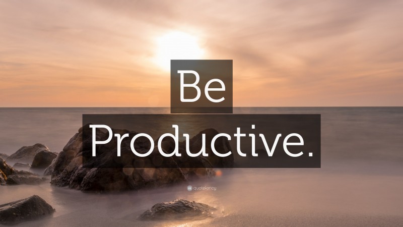 “Be Productive.” — Desktop Wallpaper