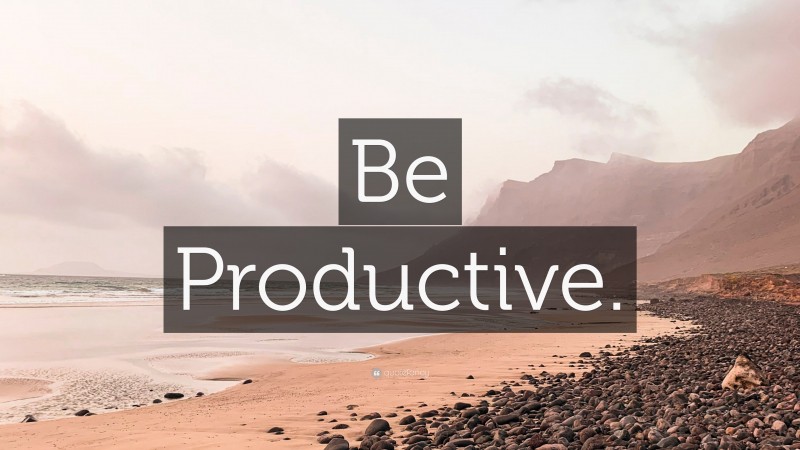 “Be Productive.” — Desktop Wallpaper
