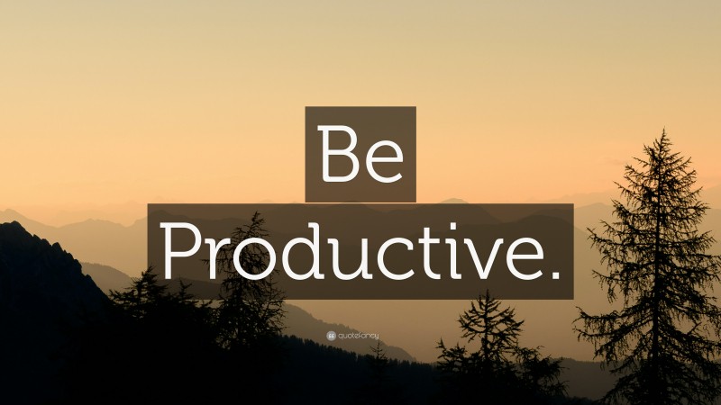 “Be Productive.” — Desktop Wallpaper