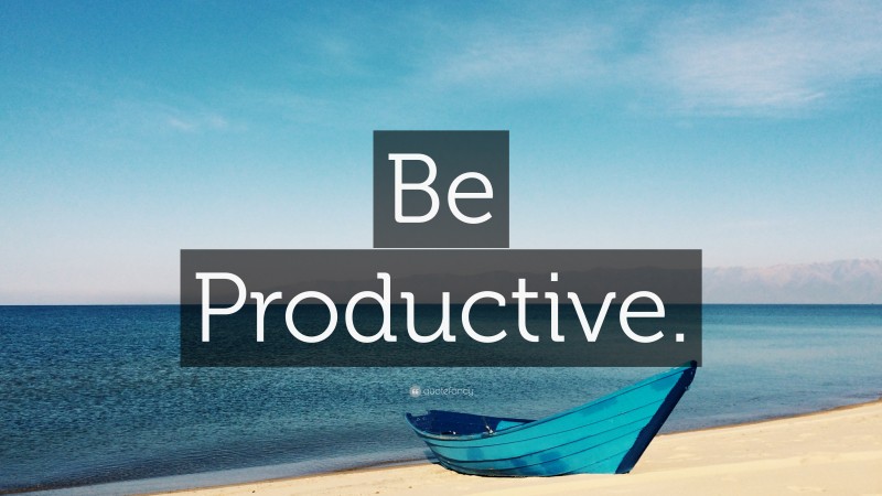 “Be Productive.” — Desktop Wallpaper