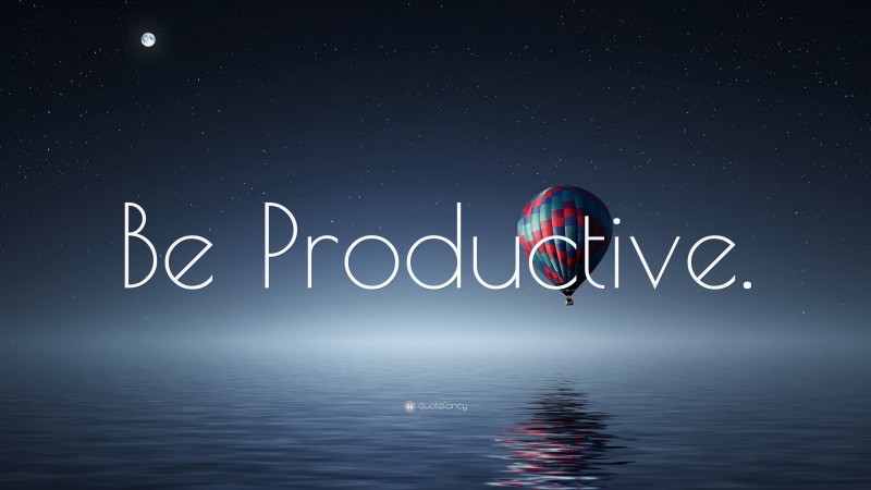 “Be Productive.” — Desktop Wallpaper