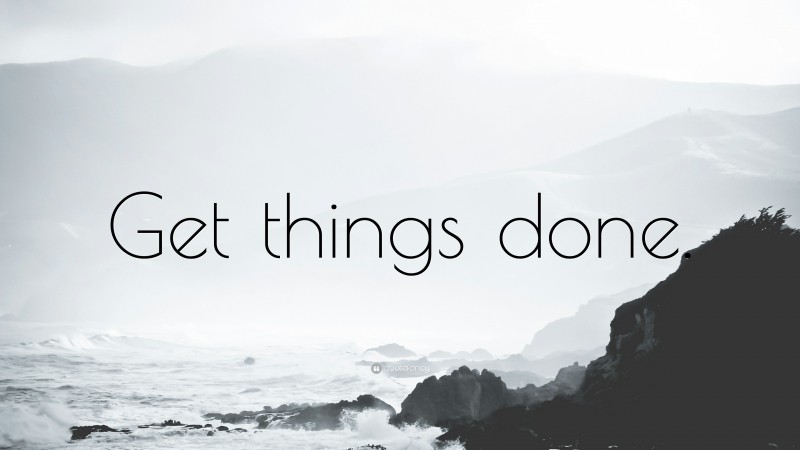“Get things done.” — Desktop Wallpaper