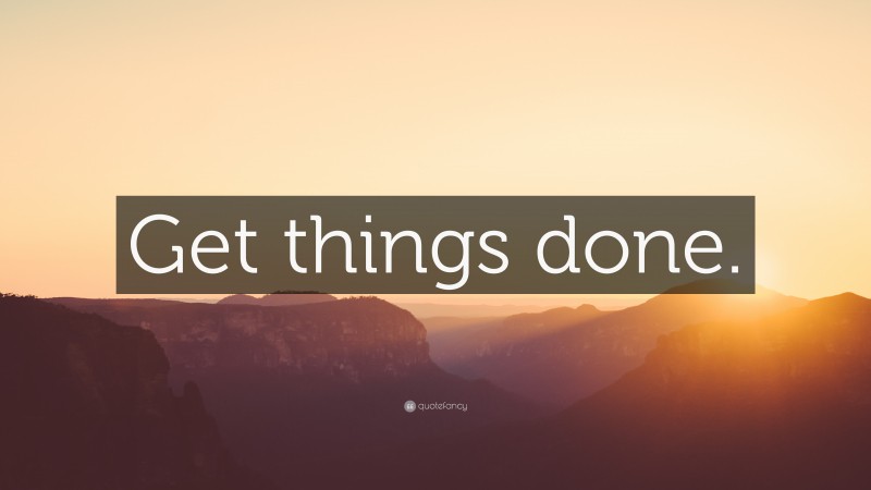 “Get things done.” — Desktop Wallpaper