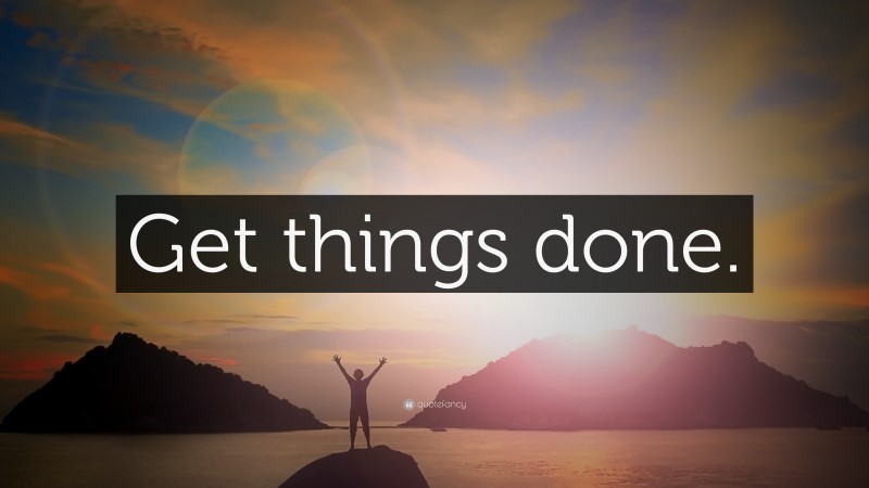 “Get things done.” — Desktop Wallpaper