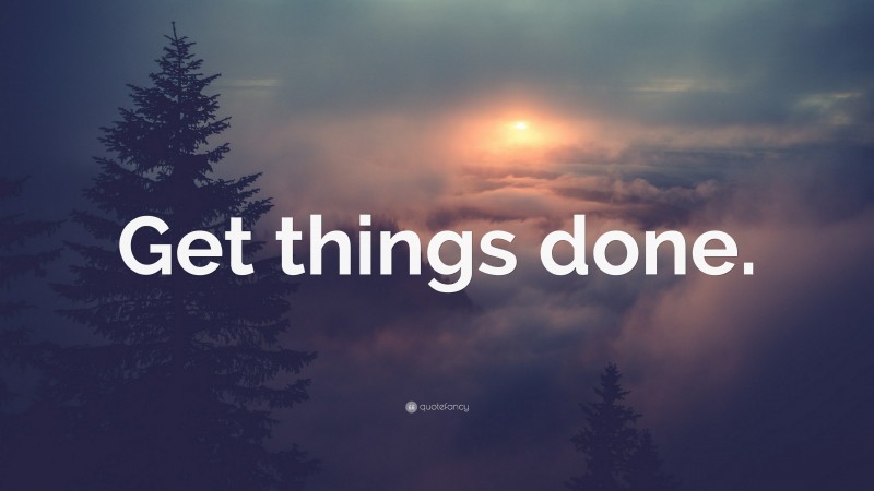 “Get things done.” — Desktop Wallpaper