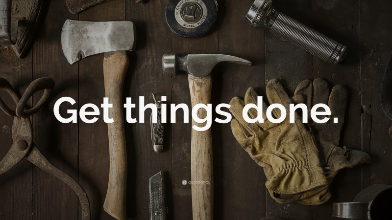 “Get things done.” — Desktop Wallpaper