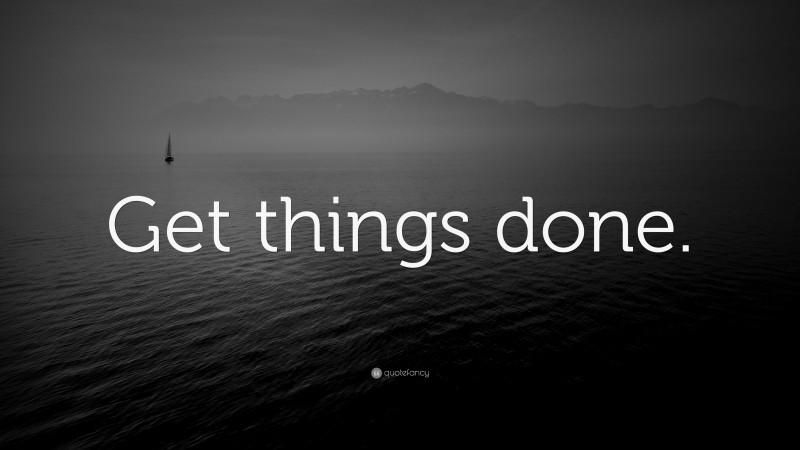 “Get things done.” — Desktop Wallpaper