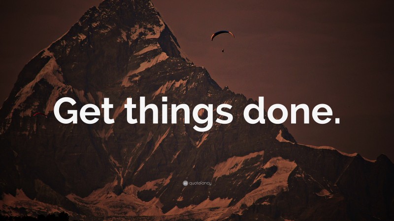 “Get things done.” — Desktop Wallpaper