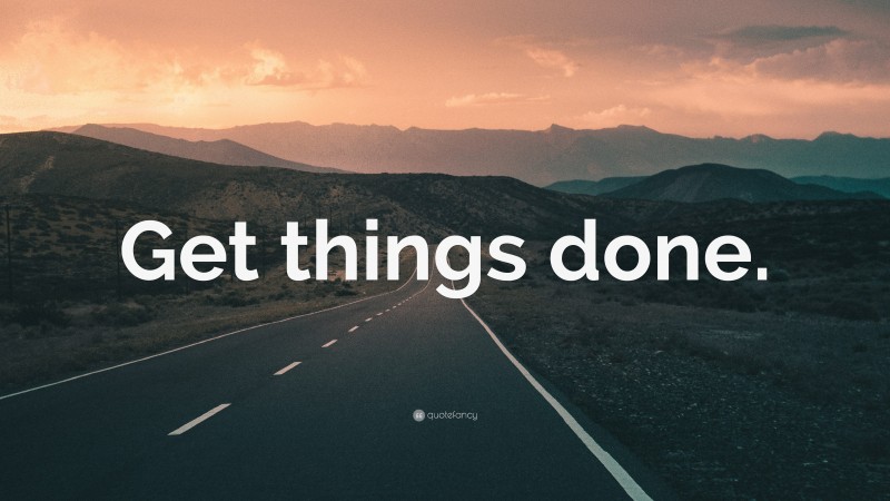 “Get things done.” — Desktop Wallpaper