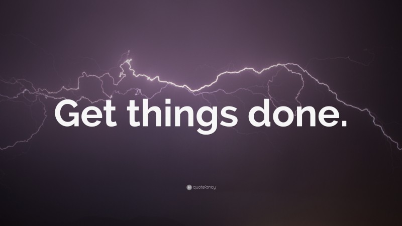 “Get things done.” — Desktop Wallpaper