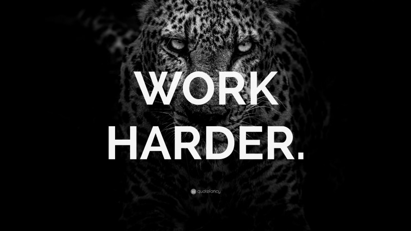 “WORK HARDER.” — Desktop Wallpaper
