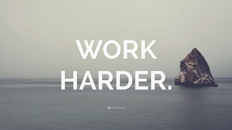 “work Harder.” Wallpaper By Quotefancy