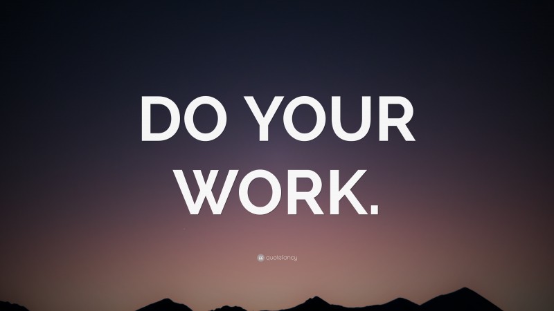 “DO YOUR WORK.” — Desktop Wallpaper