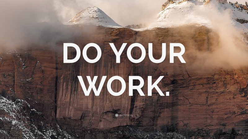 “DO YOUR WORK.” Wallpaper by QuoteFancy