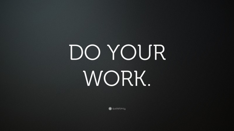 “DO YOUR WORK.” — Desktop Wallpaper