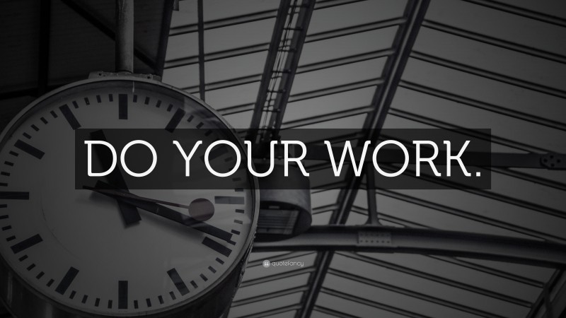 “DO YOUR WORK.” — Desktop Wallpaper