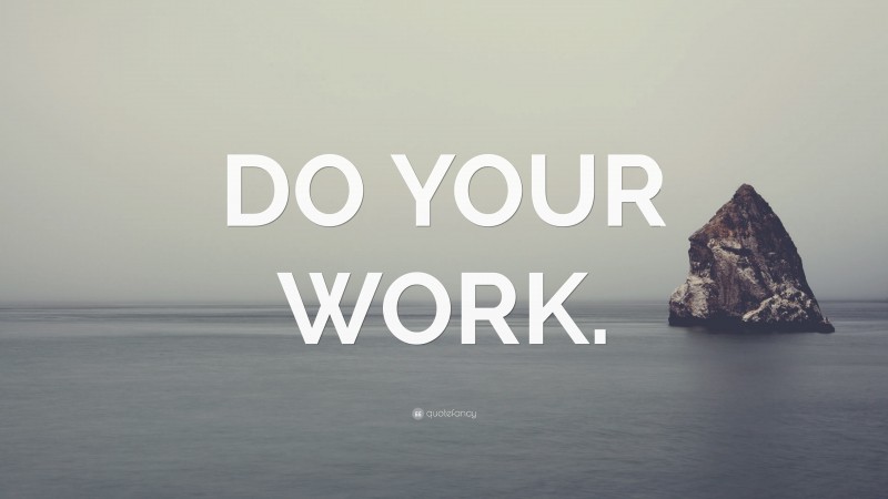 “DO YOUR WORK.” — Desktop Wallpaper