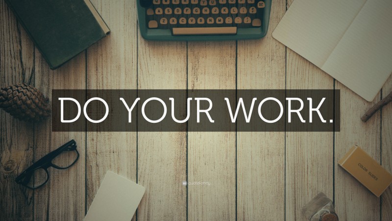 “DO YOUR WORK.” — Desktop Wallpaper