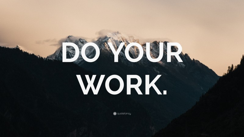 “DO YOUR WORK.” — Desktop Wallpaper