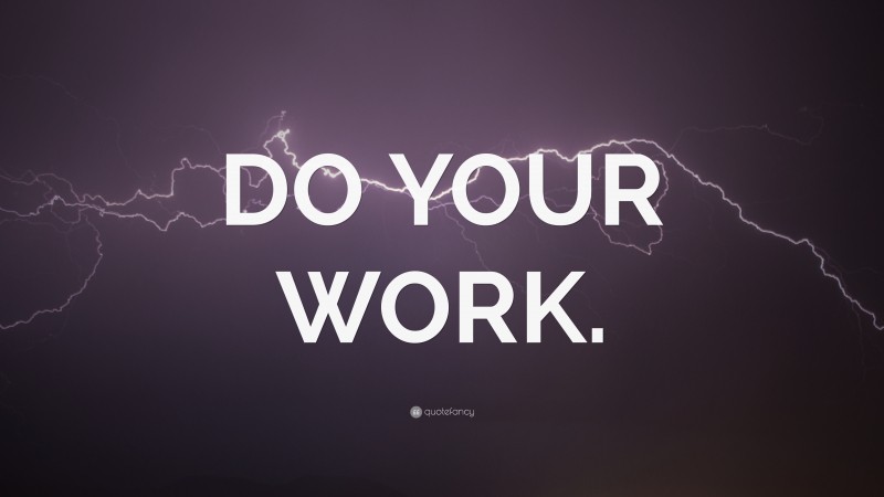 “DO YOUR WORK.” — Desktop Wallpaper