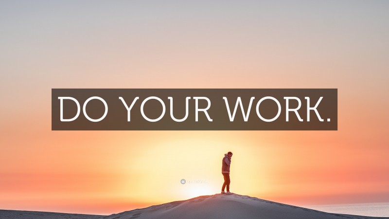 “DO YOUR WORK.” — Desktop Wallpaper