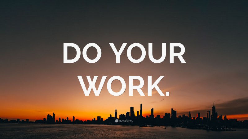 “DO YOUR WORK.” — Desktop Wallpaper