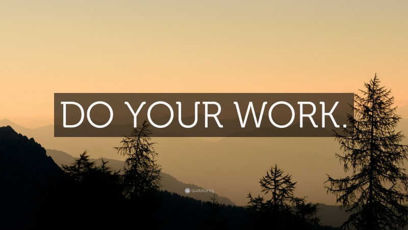 “DO YOUR WORK.” — Desktop Wallpaper