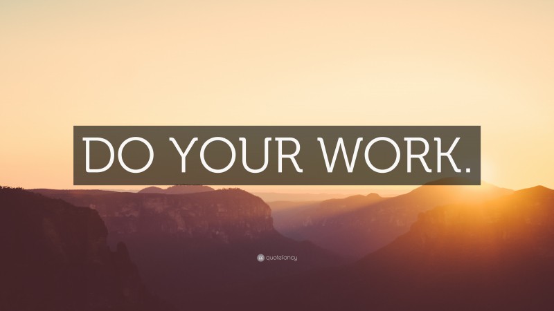 “DO YOUR WORK.” — Desktop Wallpaper