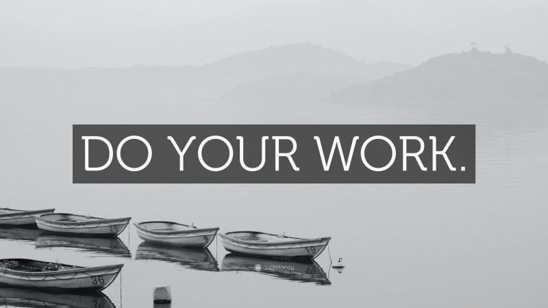 “DO YOUR WORK.” — Desktop Wallpaper