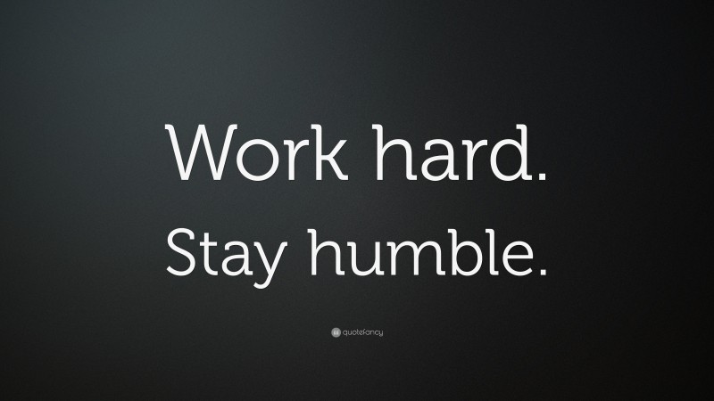 “Work hard. Stay humble.” — Desktop Wallpaper