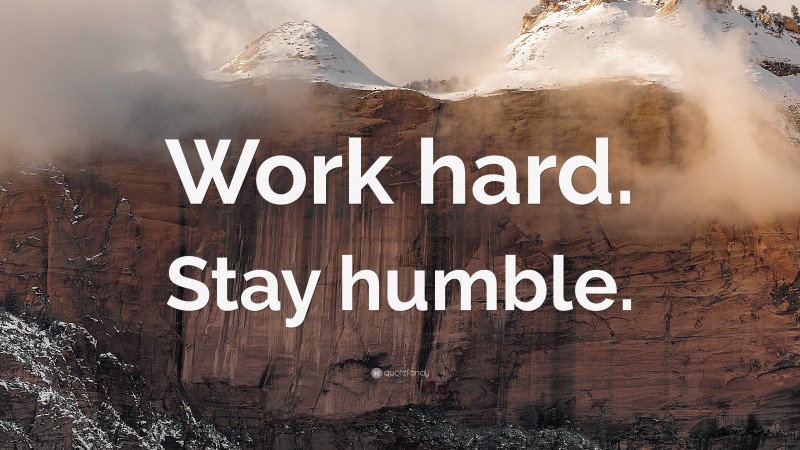 “Work hard. Stay humble.” — Desktop Wallpaper
