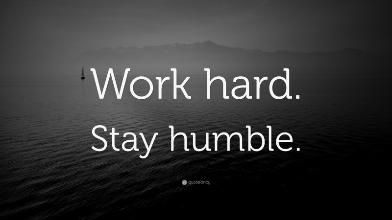 “Work hard. Stay humble.” Wallpaper by QuoteFancy