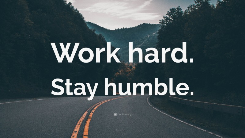 “Work hard. Stay humble.” — Desktop Wallpaper