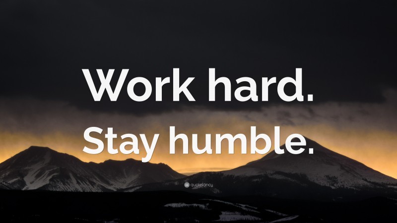 “Work hard. Stay humble.” — Desktop Wallpaper