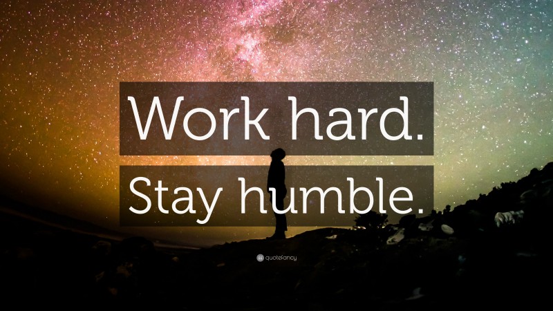 “Work hard. Stay humble.” Wallpaper by QuoteFancy