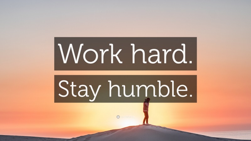 “Work hard. Stay humble.” Wallpaper by QuoteFancy