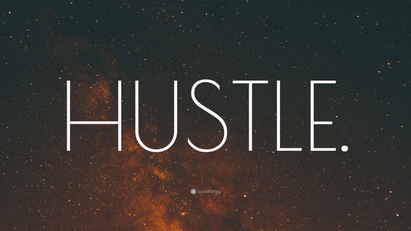 “HUSTLE.” — Desktop Wallpaper