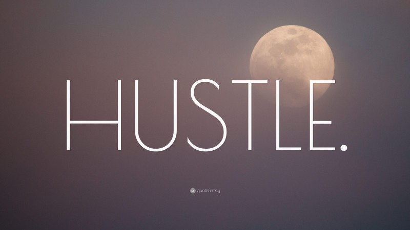 “HUSTLE.” — Desktop Wallpaper