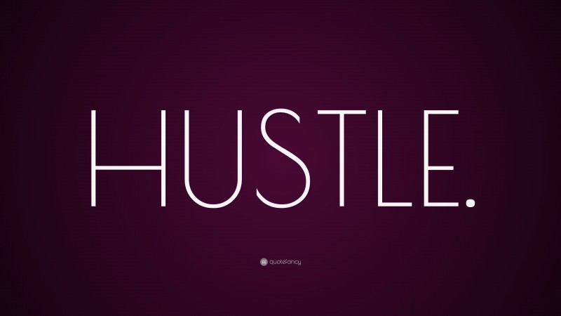 “HUSTLE.” — Desktop Wallpaper