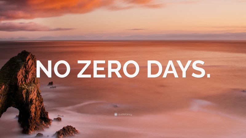 “NO ZERO DAYS.” — Desktop Wallpaper