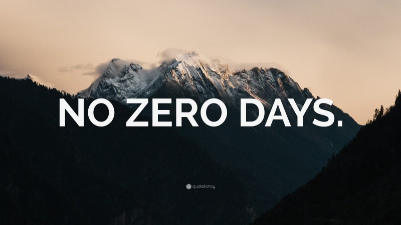“NO ZERO DAYS.” — Desktop Wallpaper