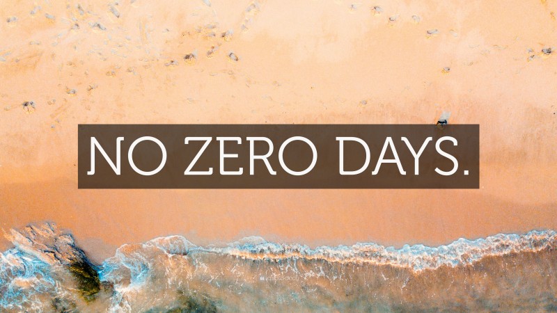 “NO ZERO DAYS.” — Desktop Wallpaper