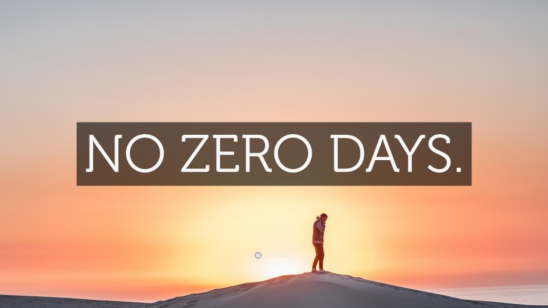 “NO ZERO DAYS.” — Desktop Wallpaper